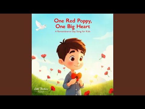 One Red Poppy One Big Heart A Remembrance Song For Kids