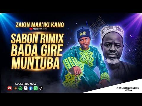 RIMIX BADA GIRE MUNTUBA BY ZAKIN MA AIKI KANO 2026