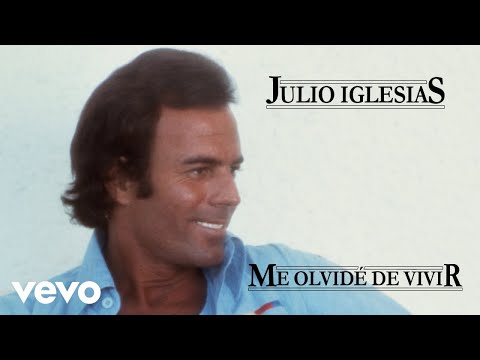 Julio Iglesias Me Olvide De Vivir