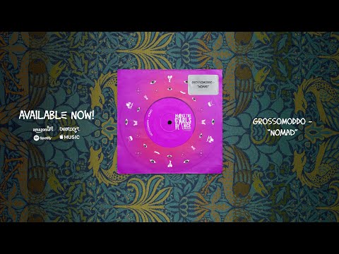 GROSSOMODDO Nomad Make The Girls Dance Records