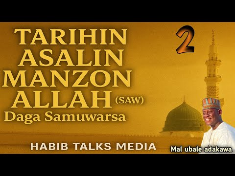 TARIHIN SALSALAR MANZON ALLAH S A W 2 MAL UBALE ADAKAWA KANO
