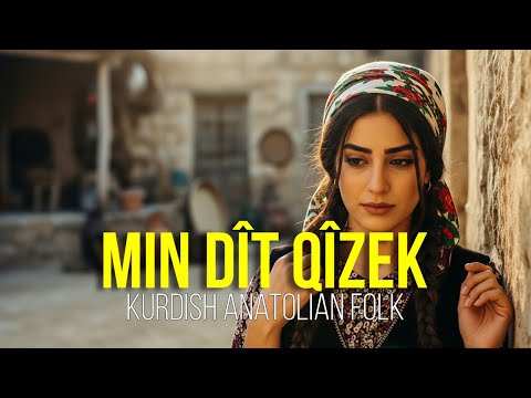Min Dît Qîzek Kurdish Anatolian Folk Music