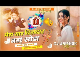  Mera Yaar Dildar Bada Sona Hindi Hits Dj Remix Jumping Dholki Mix Dj Abishek Mixing