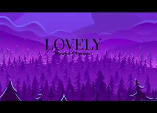  Lovely Slowed Reverb Billie Eilish Ft Khalid