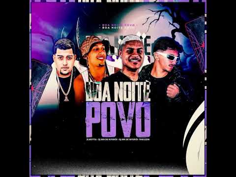 BOA NOITE POVO REMIX THEUZZIN 2L Motta Mn De Niteroi DJ MK De Niterói