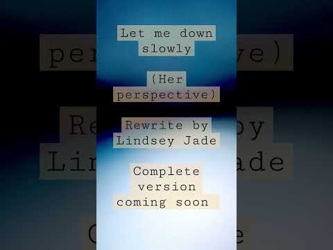 Let Me Down Slowly Her Perspective Alec Benjamin Lyrics Rewrite By Lindsey Jade