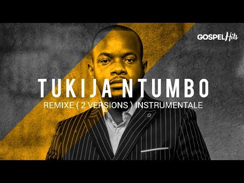 TUKIJA NTUMBO REMIXE 2 VERSIONS INSTRUMENTALE JOEL KABWE