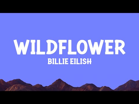 Billie Eilish WILDFLOWER Lyrics