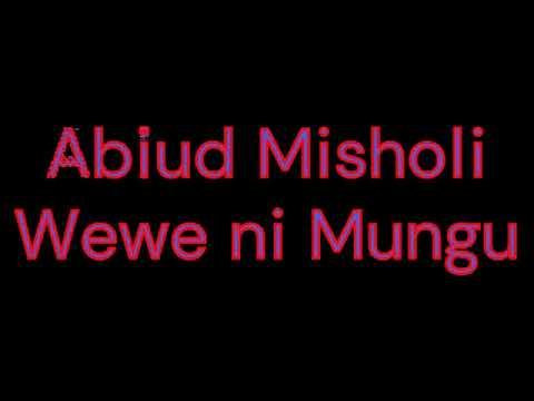 Wewe Ni Mungu Mch Abiud Misholi Official Music Wewe Ni Mungu Mch Abiud Misholi Official Music