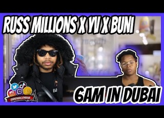 Russ Millions X YV X Buni 6AM In Dubai Official Video
