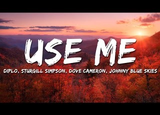  Diplo Sturgill Simpson Dove Cameron Johnny Blue Skies Use Me Brutal Hearts Lyrics
