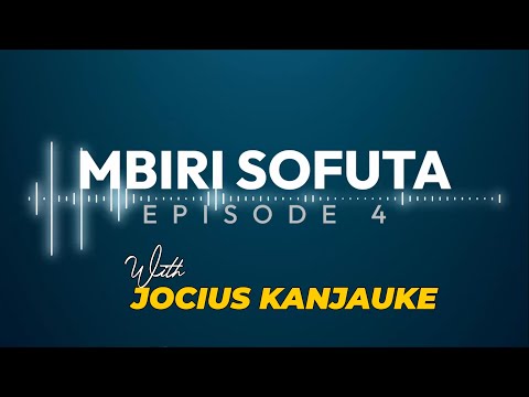 MBIRI SOFUTA EPISODE 4 JOCIUS KANJAUKE