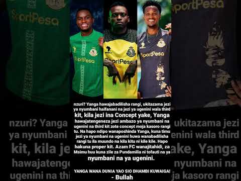 Yanga Wana Dunia Yao Kwenye Jezi Nzuri Zina Ujumbe Bullah