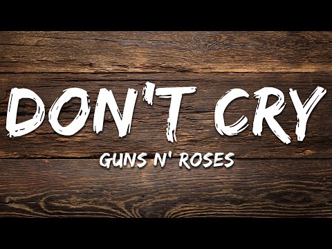 Guns N Roses Don T Cry Lyrics