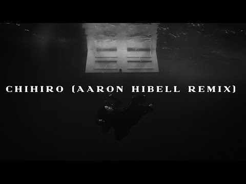 CHIHIRO Aaron Hibell Remix