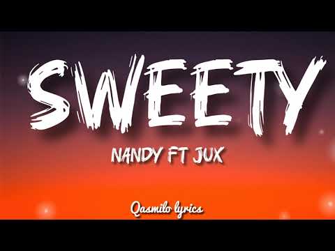 NANDY FT JUX SWEETY Lyrics Video