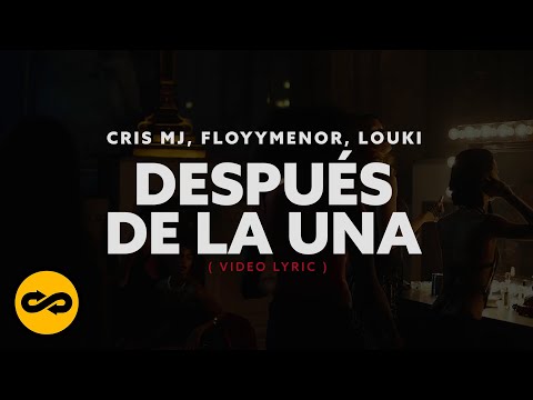 Despues De La Una Cris MJ FloyyMenor LOUKI Video Lyric