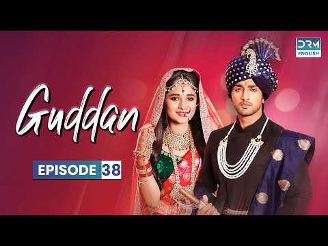 GUDDAN S1 Episode 38 Guddan Tumse Na Ho Payega Hindi Drama In English Dub G371O G3716