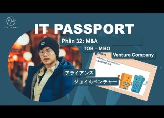  Koi Đây IT Passport Phần 32 M A TOB MBO アライアンス ジョイベンチャー ベンチャー企業