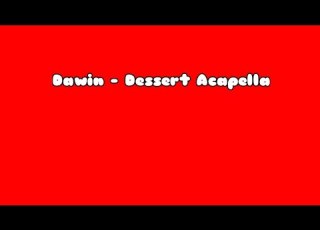  Dawin Dessert Acapella