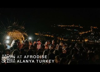 AARON SEVILLA AT AFRODISE ALANYA TURKEY AFRO HOUSE DJ SET