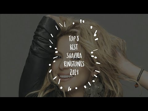 Top 5 Best Shakira Ringtones 2019 Download Now HEMANTH Top 5 Best Shakira Ringtones 2019 Download Now HEMANTH