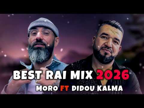 Best Rai Mix 2026 Didou Kalma Ft Moro افضل راي ميكس مورو و ديدو كالمة By MUSTA