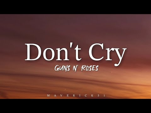 Guns N Roses Don T Cry Lyrics