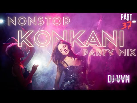 KONKANI NONSTOP PARTY MIX PART 37 MANGALORE X GOA PARTY MIX BY DJVVN