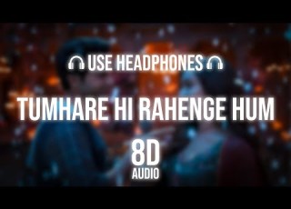 Tumhare Hi Rahenge Hum Stree2 Shraddha Kapoor Rajkummar Rao 8D Audio