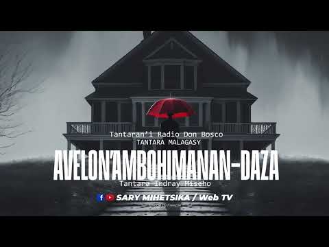 Tantara Malagasy AVELON AMBOHIMANAN DAZA Tantaran I Radio Don Bosco Tantara Indray Miseho