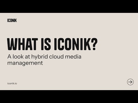 What Is Iconik A Look At Hybrid Cloud Media Management Iconik Academy Essentials 01