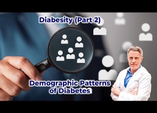  Diabesity Part 2 Demographic Patterns Of Diabetes