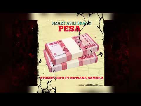 Atommy Sifa Ft Ng Wana Samaka Pesa Official Music 2026