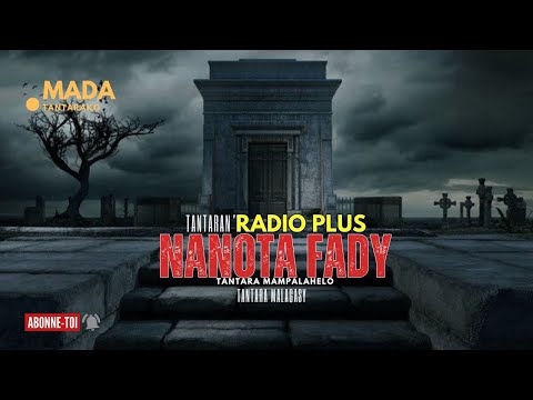 Tantara Malagasy NANOTA FADY Tantara Ny Radio Plus Indray Miseho