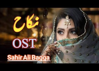 Nikah Drama Song New Pakistani Drama Song Nikah OST New Sahir Ali Bagga Song