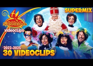30 VIDEOCLIPS SUPERMIX COMPILATIE 2022 2025 SINTERKLAASLIEDJES De Club Van Sinterklaas