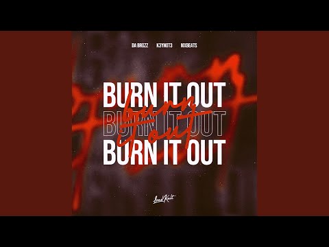 Burn It Out