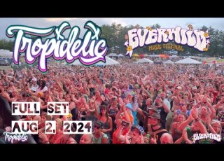 TROPIDELIC EVERWILD FULL SET FRIDAY AUGUST 2 2024 LEGEND VALLEY CONCERT VENUE AND CAMPGROUND