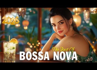  Happy New Year 2026 Best Bossa Nova Covers Of Popular 100 Hits Smooth Jazz