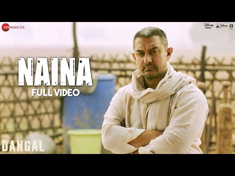 Naina Full Video Dangal Aamir Khan Arijit Singh Pritam Amitabh Bhattacharya