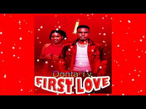 Donta Tv First Love Song Mdfd By Dj L 2026