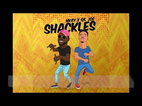 Gil Joe X Nkay Shackles Official Lyrics Video