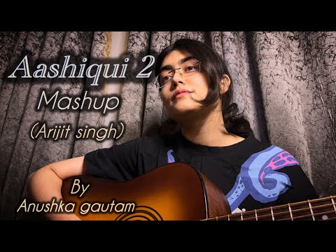 Aashiqui 2 Arijit Singh Anushka Gautam Guitar Cover