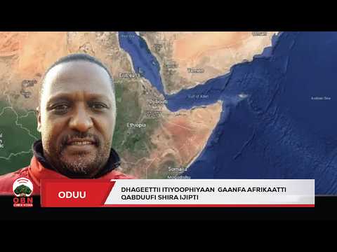 Dhageettii Itiyoophiyaan Gaanfa Afrikaatti Qabduufi Shira Ijipti