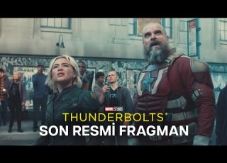 Thunderbolts Son Resmi Fragman Şimdi Sinemalarda