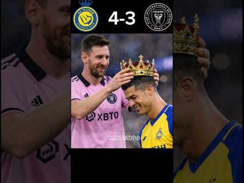 Ronaldo Vs Messi Al Nassr FC Vs Inter Miami CF 4 3 Epic Battle