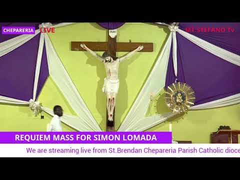 REQUEIM MASS FOR MZEE SIMON LOMADA II ST BRENDAN PARISH CHEPARERIA II CATHOLIC DIOCESE OF KITALE REQUEIM MASS FOR MZEE SIMON LOMADA II ST BRENDAN PARISH CHEPARERIA II CATHOLIC DIOCESE OF KITALE