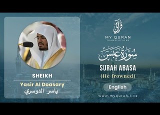  080 Surah Abasa With English Translation By Sheikh Yasser Al Dossary
