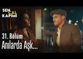  Anılarda Aşk Sen Çal Kapımı 31 Bölüm